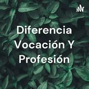 Podcast Diferencia Vocación Y Profesión