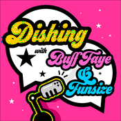 Podcast Dishing with Buff Faye