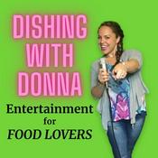 Podcast Dishing With Donna