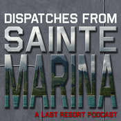 Podcast Dispatches From Sainte Marina: A Last Resort Podcast