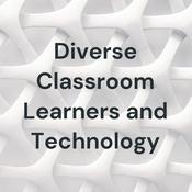 Podcast Diverse Classroom Learners and Technology