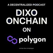 Podcast DIXO OnChain on Polygon - Polygon