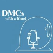 Podcast DMC with a Friend