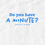 Podcast Do You Have a Minute?