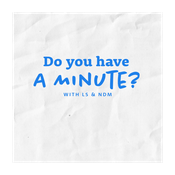 Podcast Do You Have a Minute?