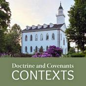 Podcast Doctrine and Covenants Contexts