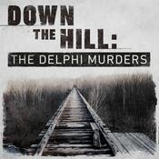 Podcast Down The Hill: The Delphi Murders