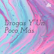 Podcast Drogas Y Un Poco Más