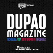 Podcast DUPAO magazine • Actualidad y Tendencias