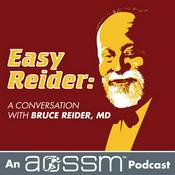 Podcast Easy Reider: A Conversation with Bruce Reider, MD