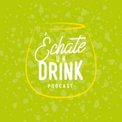 Podcast Échate un Drink