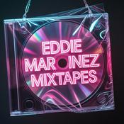 Podcast Eddie Martinez : MIXTAPES