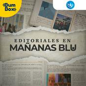 Podcast Editoriales en Mañanas Blu