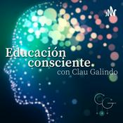 Podcast Educación consciente, con Clau Galindo