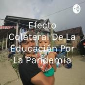 Podcast Efecto Colateral De La Educación Por La Pandemia