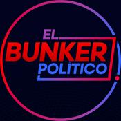 Podcast El Bunker Político