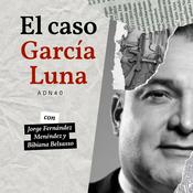 Podcast El caso García Luna