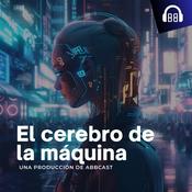 Podcast El cerebro de la máquina