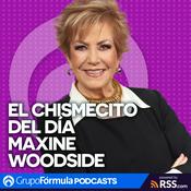 Podcast El chismecito del día con Maxine Woodside