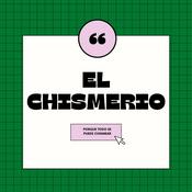Podcast El Chismerio