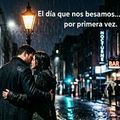 Podcast El día que nos besamos por primera vez