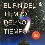 El fin del tiempo del no tiempo. Misterio de los Mayas