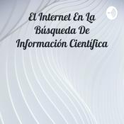 Podcast El Internet En La Búsqueda De Información Científica