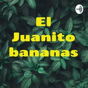Podcast El Juanito bananas