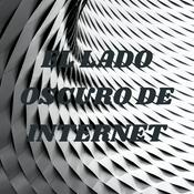 Podcast EL LADO OSCURO DE INTERNET