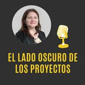 Podcast El lado oscuro de los proyectos
