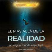 Podcast El más allá de la realidad <Un viaje al mundo espiritual>