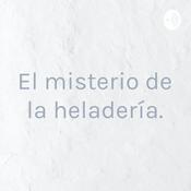 Podcast El misterio de la heladería.