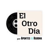 Podcast El Otro Día por Apuntes de Rabona