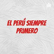 Podcast EL PERÚ SIEMPRE PRIMERO