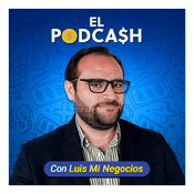 Podcast El PodCash con Luis Mi Negocios