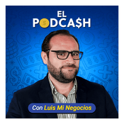 Podcast El PodCash con Luis Mi Negocios
