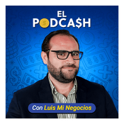 Podcast El PodCash con Luis Mi Negocios