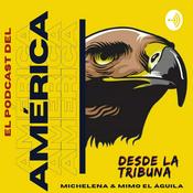 Podcast El Podcast del América - Desde la Tribuna