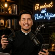 Podcast El podcast del Padre Mújica, LC