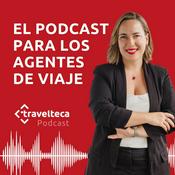 Podcast El Podcast para agentes de viajes | Travelteca.es