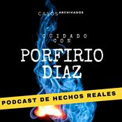Podcast EL PORFIRIATO