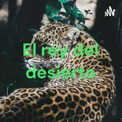 Podcast El rey del desierto
