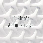 Podcast El Rincón Administrativo