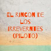 Podcast El rincon de los irreverntes