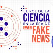 Podcast "El rol de la ciencia en la era de las fake news" con Pascale Fuentes - Podcast