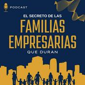 Podcast El Secreto de las Familias Empresarias que Duran