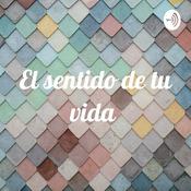 Podcast El sentido de tu vida