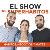 Podcast El Show de Superhábitos