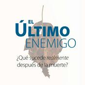 Podcast El último enemigo: ¿Qué sucede realmente después de la muerte?