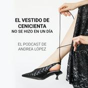 Podcast El vestido de Cenicienta no se hizo en un día